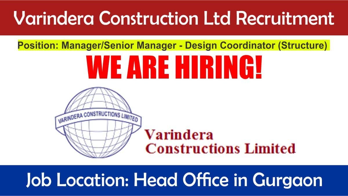 Varindera Construction Ltd Recruitment 2024