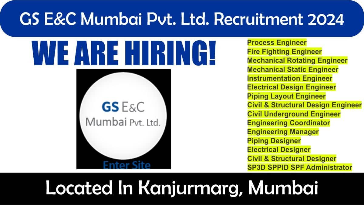 GS E&C Mumbai Pvt. Ltd. Recruitment 2024