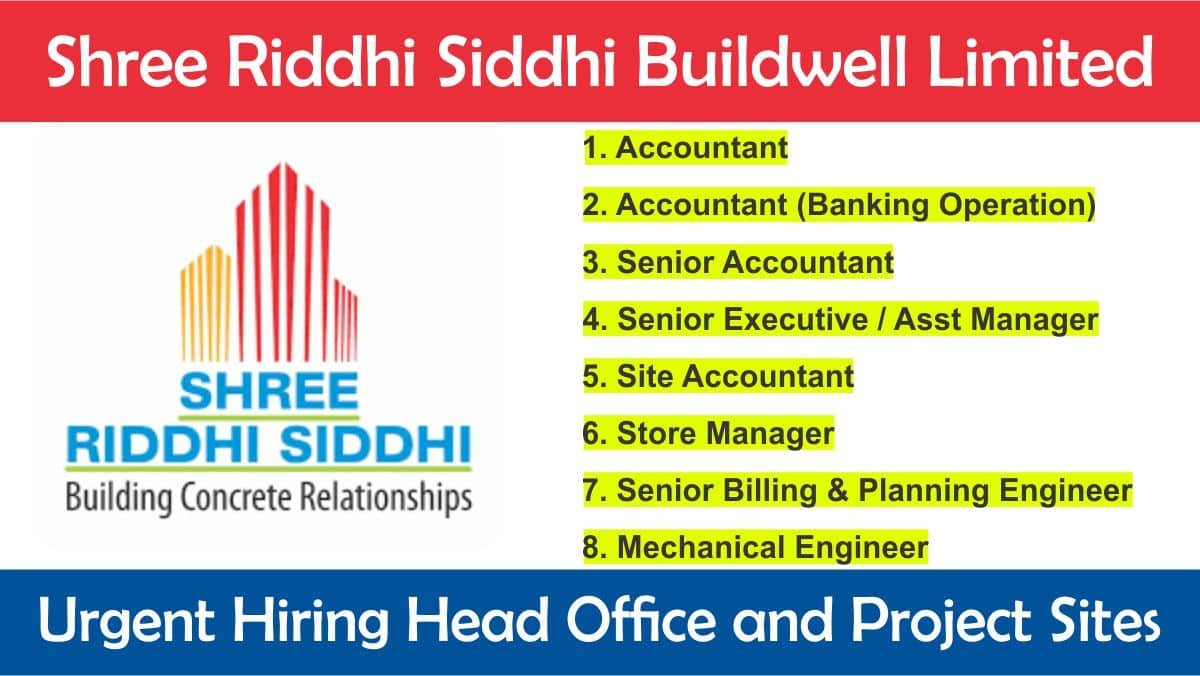Shree Riddhi Siddhi Buildwell Ltd Urgent Hiring