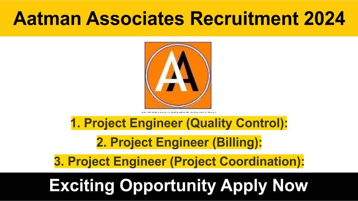 Aatman Associates Recruitment 2024