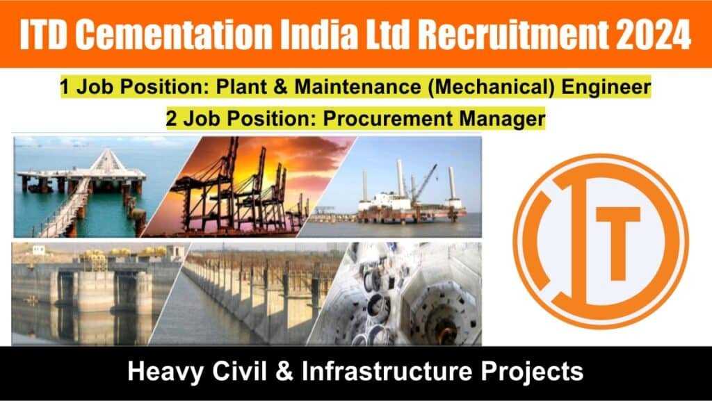 ITD Cementation India Ltd Recruitment 2024