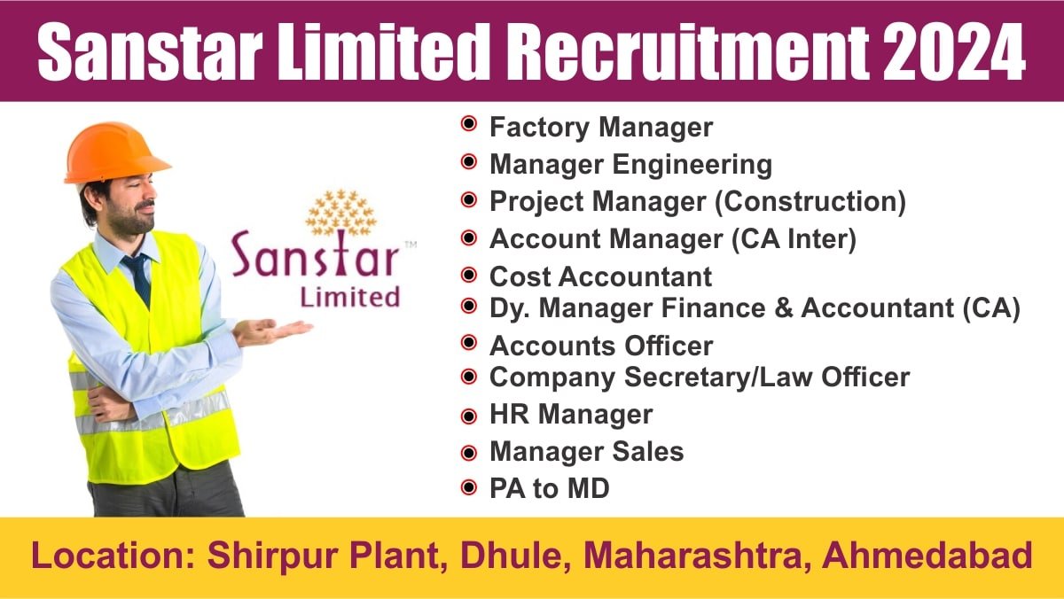 Sanstar Limited Recruitment 2024