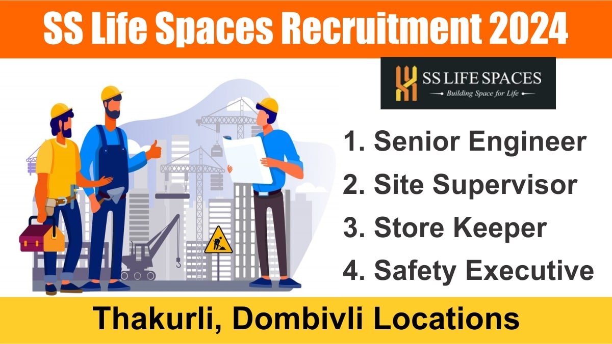 SS Life Spaces Recruitment 2024