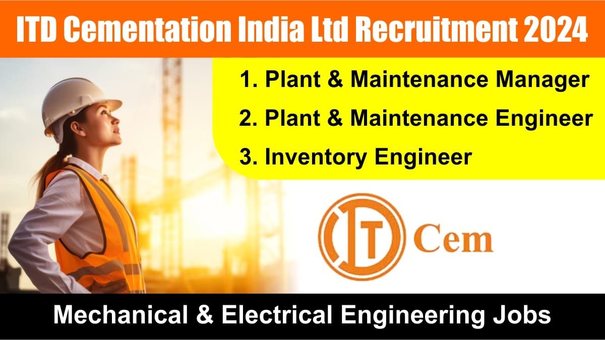 ITD Cementation India Ltd Recruitment 2024