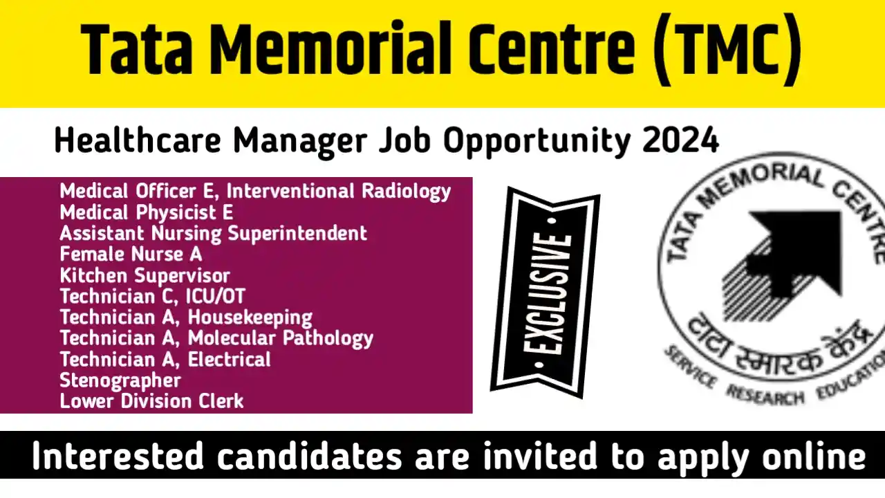 Tata Memorial Centre (TMC) Healthcare Manager Job Opportunity 2024 | Jobs Near Me