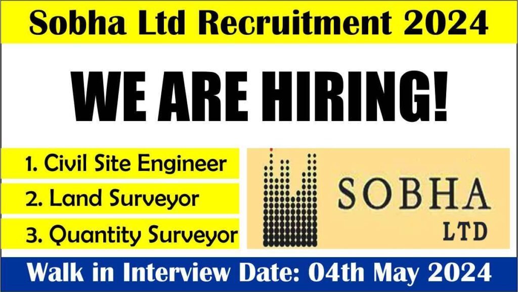 Sobha Ltd Recruitment 2024