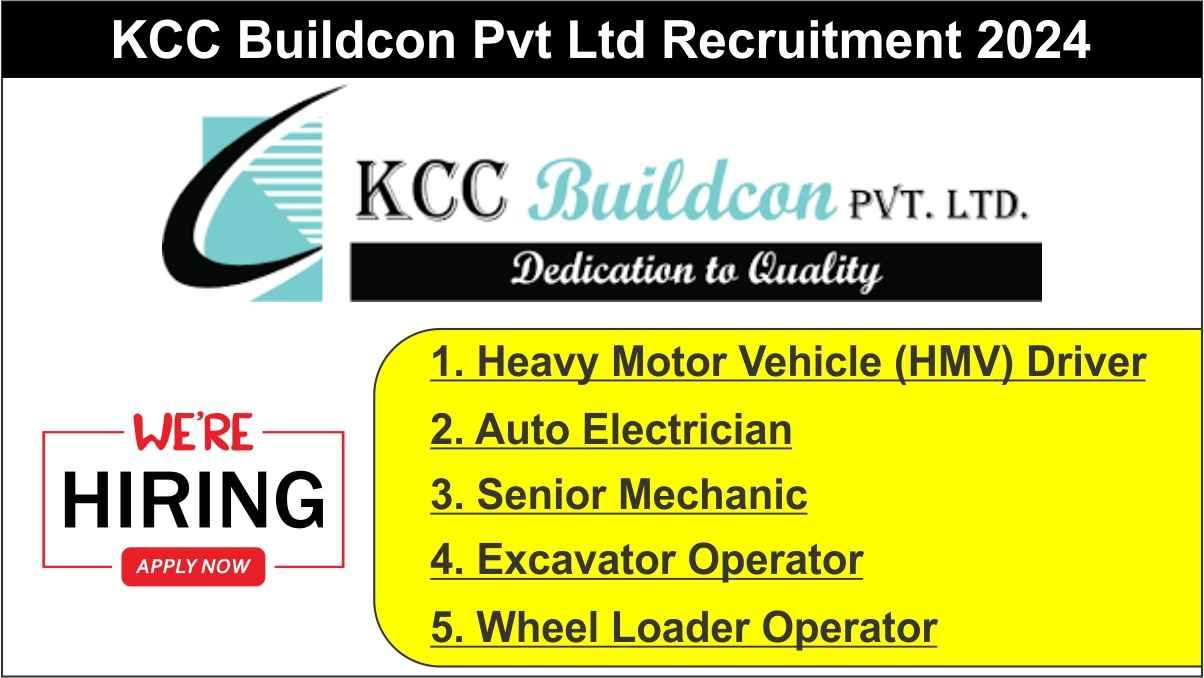 KCC Buildcon Pvt Ltd Recruitment 2024