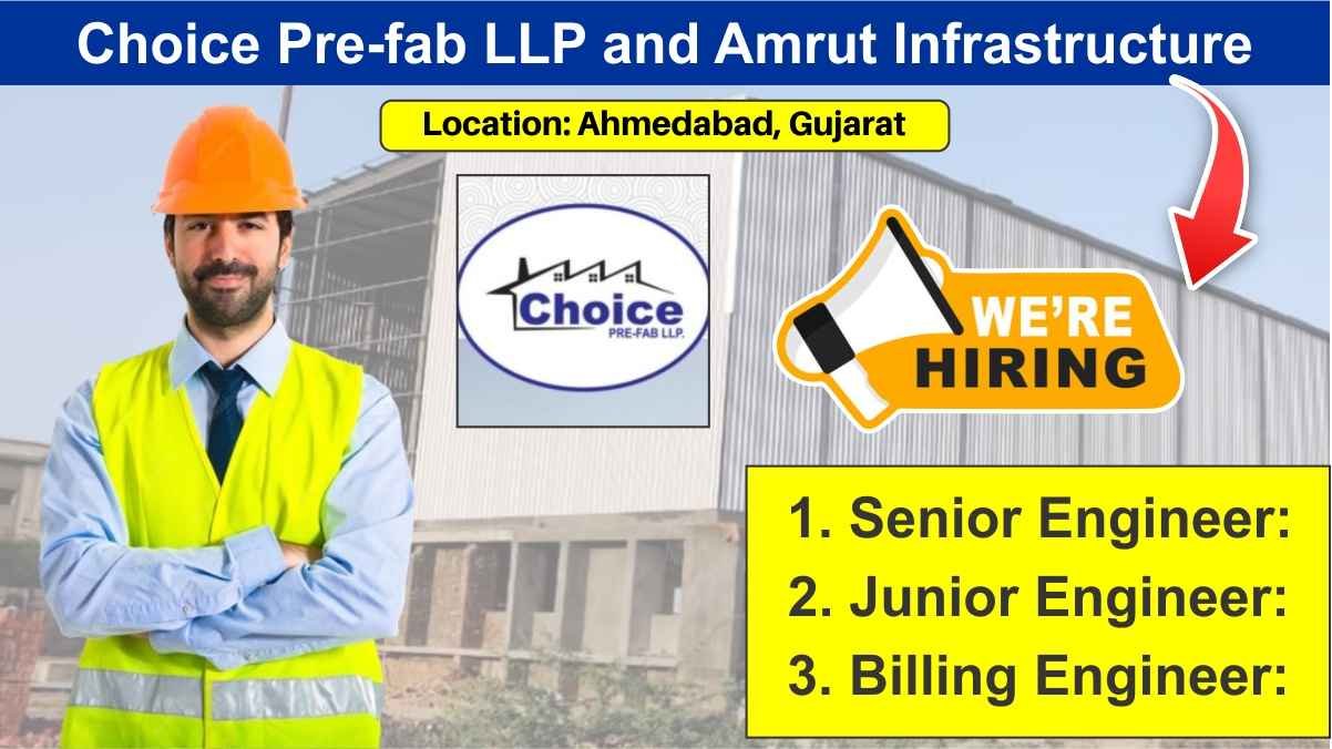 Choice Pre-fab LLP and Amrut Infrastructure Hiring