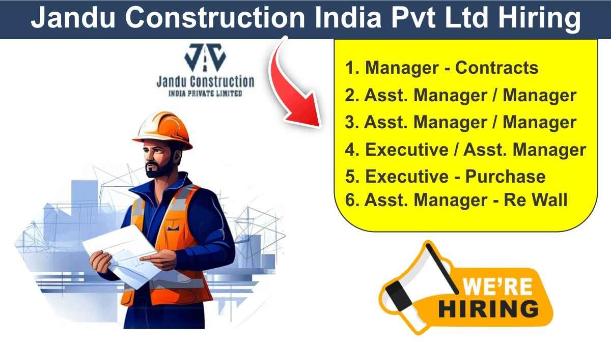 Jandu Construction India Recruitment 2024