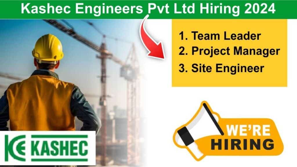 Kashec Engineers Pvt Ltd Hiring 2024