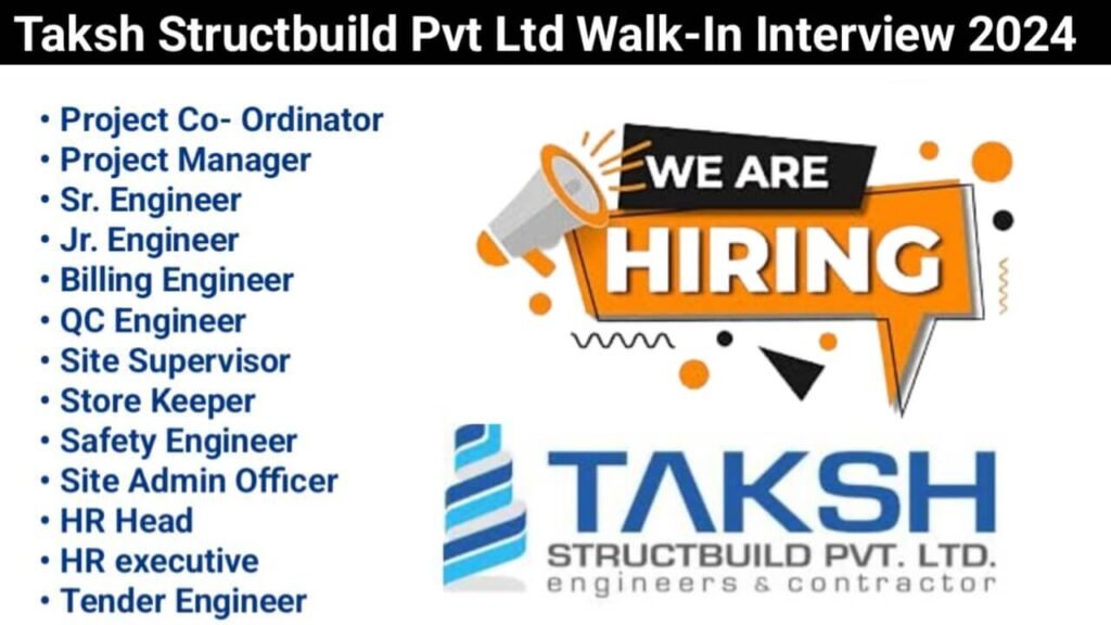 Taksh Structbuild Pvt Ltd Walk-In Interview 2024