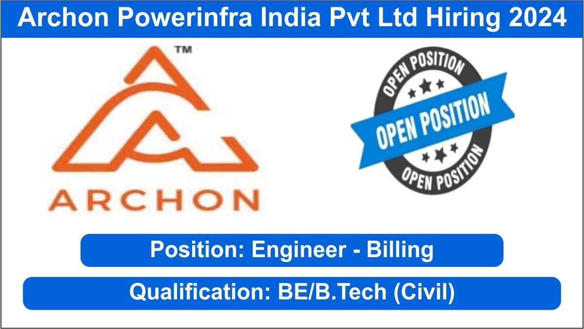 Archon Powerinfra India Pvt Ltd Hiring 2024