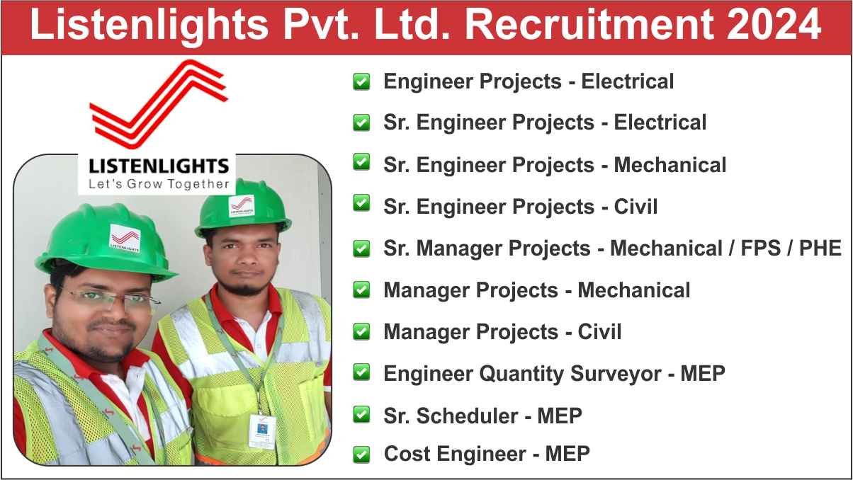 Listenlights Pvt. Ltd. Recruitment 2024 | Hiring for Multiple Positions | Civil, Mechanical, Electrical, Plumbing Jobs