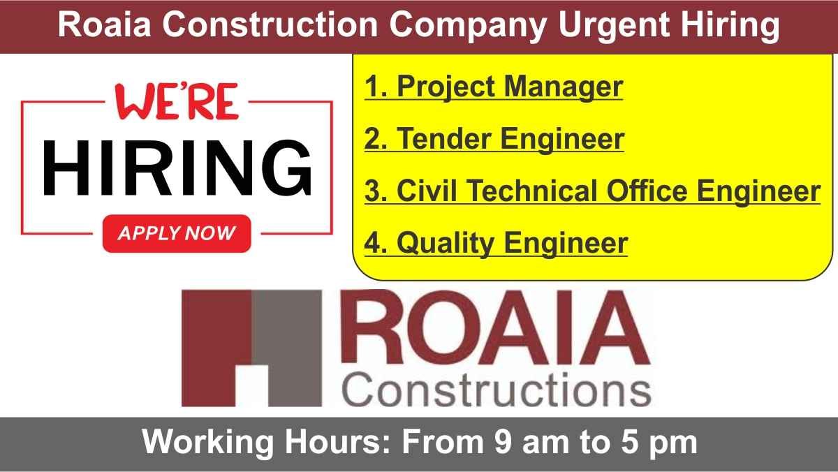 Roaia Construction Company Urgent Hiring