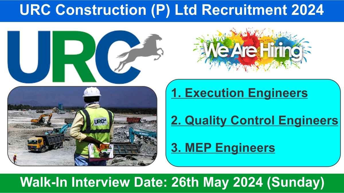 URC Construction (P) Ltd Hiring 2024