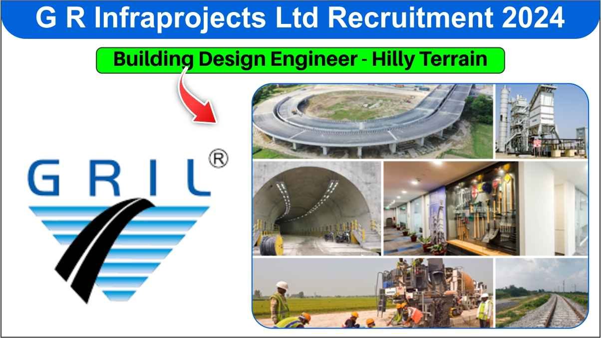 G R Infraprojects Ltd Recruitment 2024