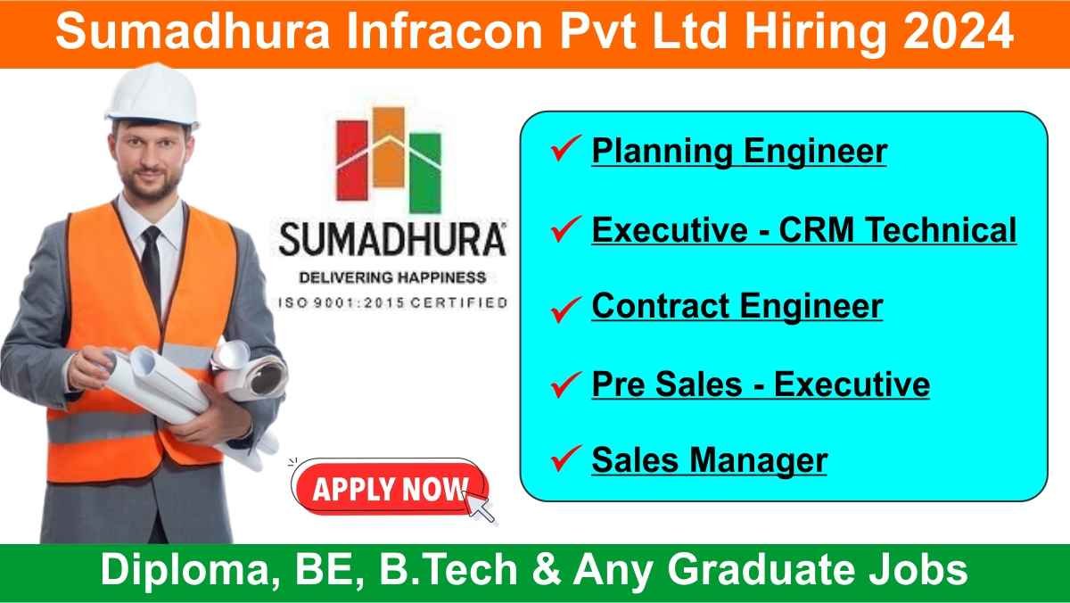 Sumadhura Infracon Pvt Ltd Hiring 2024