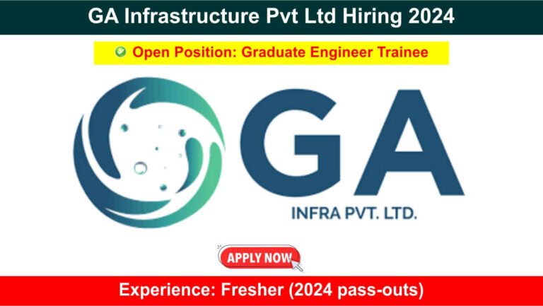 GA Infrastructure Pvt Ltd Hiring 2024