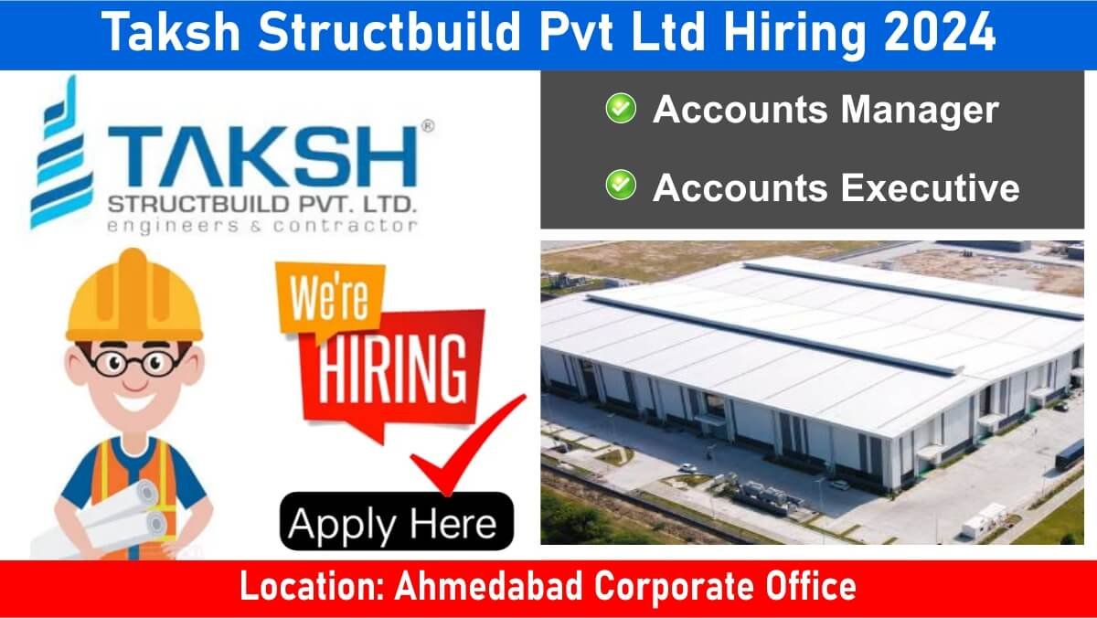 Taksh Structbuild Pvt Ltd Hiring 2024