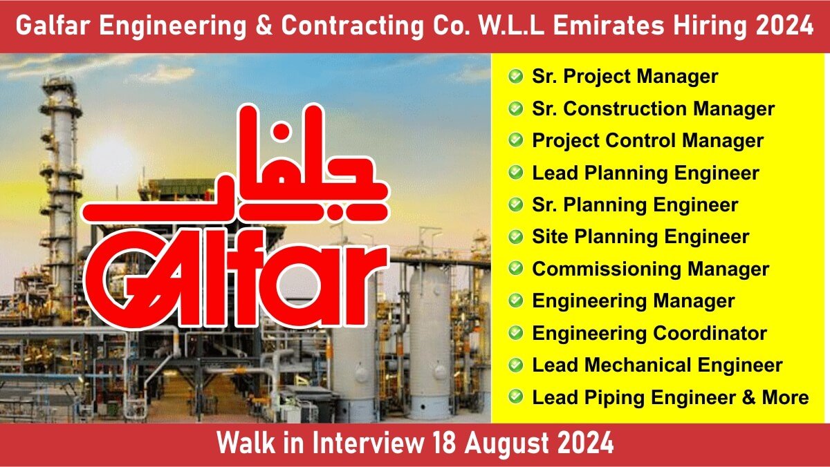 Galfar Engineering & Contracting Co. W.L.L Emirates Hiring 2024