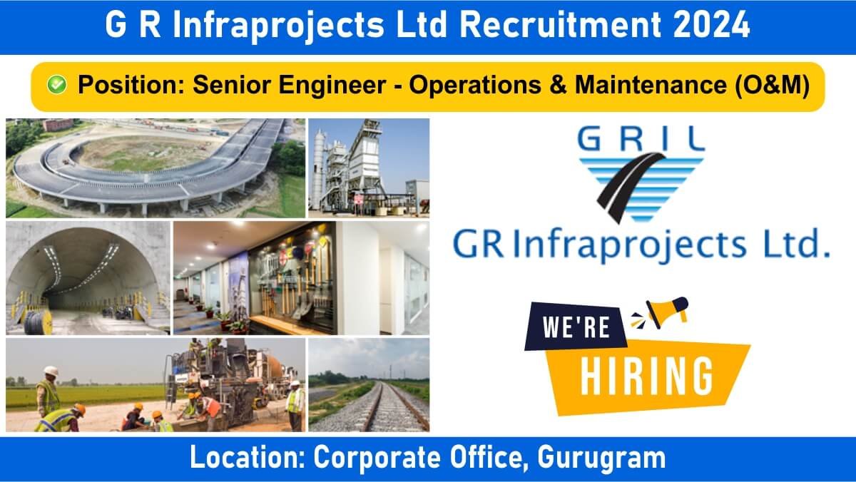 G R Infraprojects Ltd Recruitment 2024