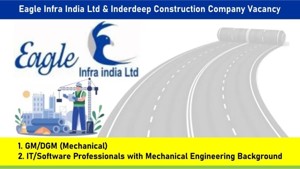 Eagle Infra India Ltd & Inderdeep Construction Company Vacancy