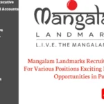 Mangalam Landmarks New Opening 2024 | For Store Keeper, Jr. Safety Officer, Safety Steward, Senior Engineer