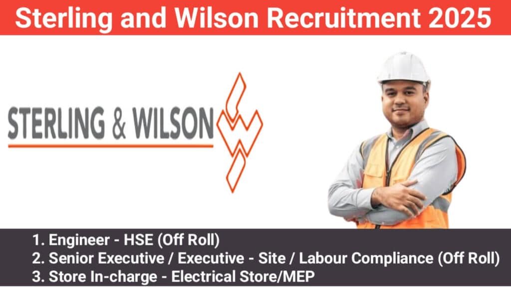 Sterling and Wilson New Vacancy 2025 | For BE/BTech / Diploma in Mechanical / Electrical / Civil Engineering