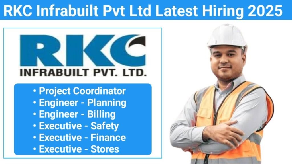 RKC Infrabuilt Pvt Ltd Latest Hiring 2025 | Job Location: Maharashtra & Gujarat