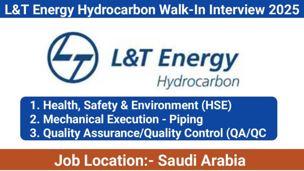 L&T Energy Hydrocarbon Walk-In Interview 2025 | Date: Sunday, 19th January 2025 | Location: Saudi Arabia