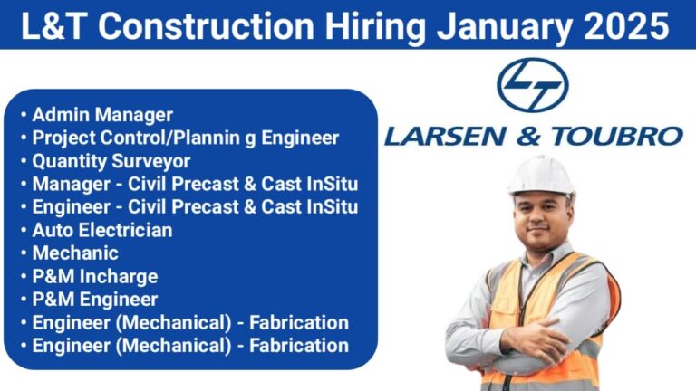 L&T Construction Recruitment 2025 | Job Location: Dahej and Farakka