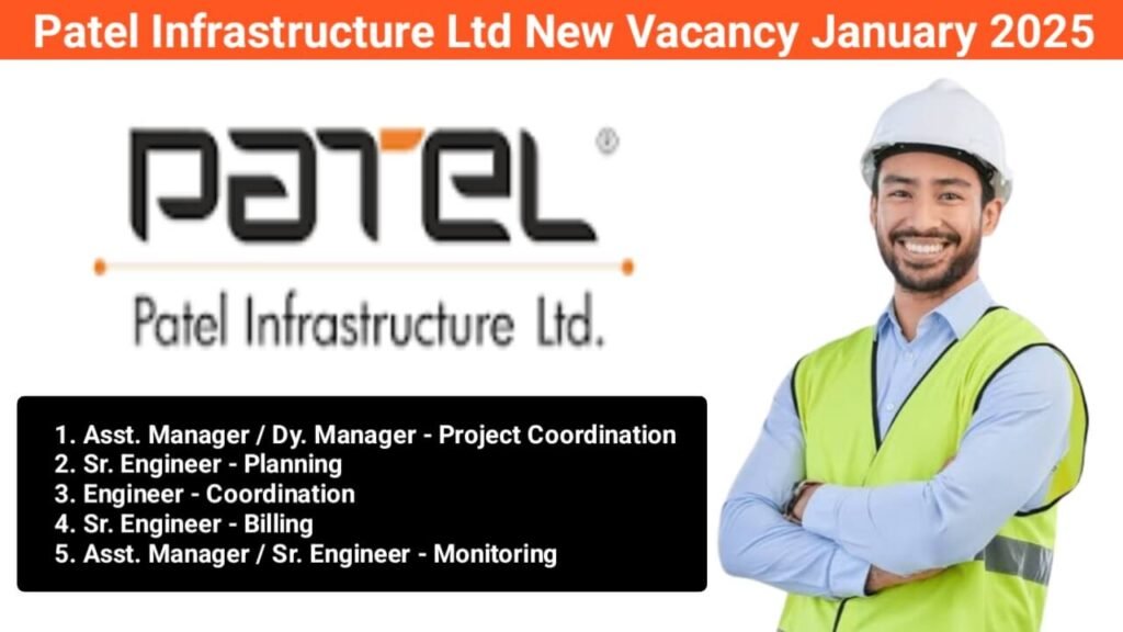 Patel Infrastructure Limited Recruitment January 2025 | Construction Jobs In Ahmedabad