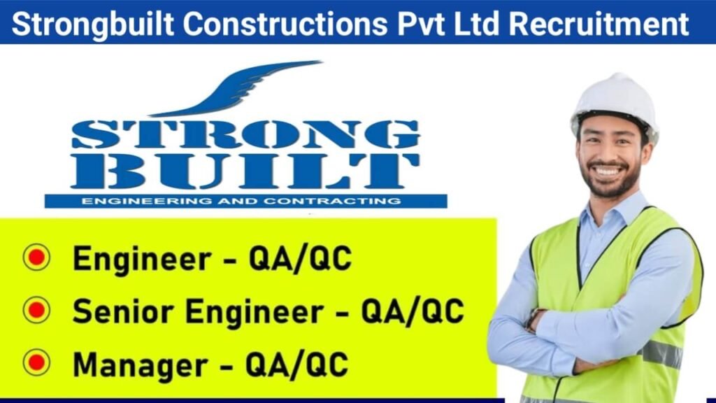 Strongbuilt Constructions Pvt Ltd New Vacancy 2025 | QA/QC Engineer Jobs 2025