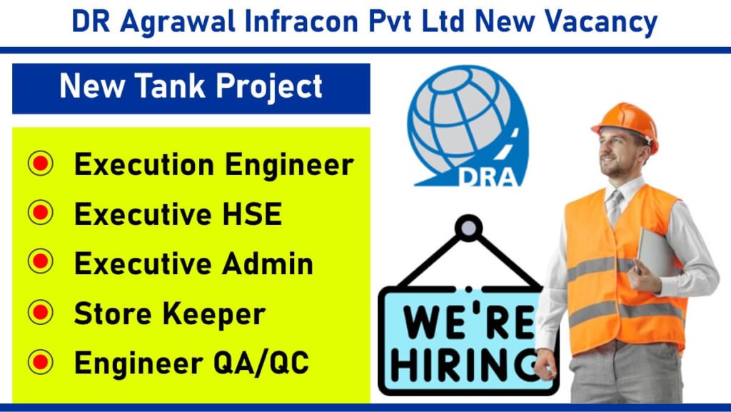 DR Agrawal Infracon Jobs: For  Execution Engineer, HSE Executive, Admin Executive, Store Keeper, QA/QC Engineer, Mechanical Engineer, SAP Knowledge, Infrastructure Jobs