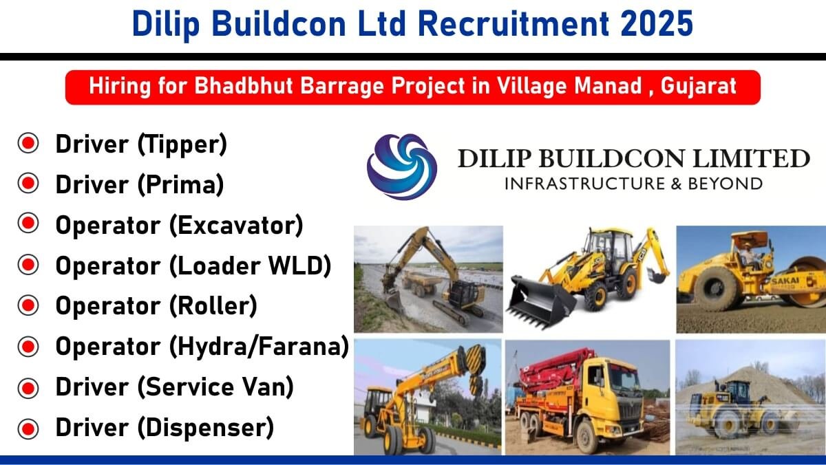 Dilip Buildcon Jobs, Bhadbhut Barrage Project, Driver Jobs, Machine Operator Jobs, Excavator Operator, Loader Operator, Roller Operator, Hydra Operator, Bharuch Jobs, Gujarat Jobs, Construction Jobs.