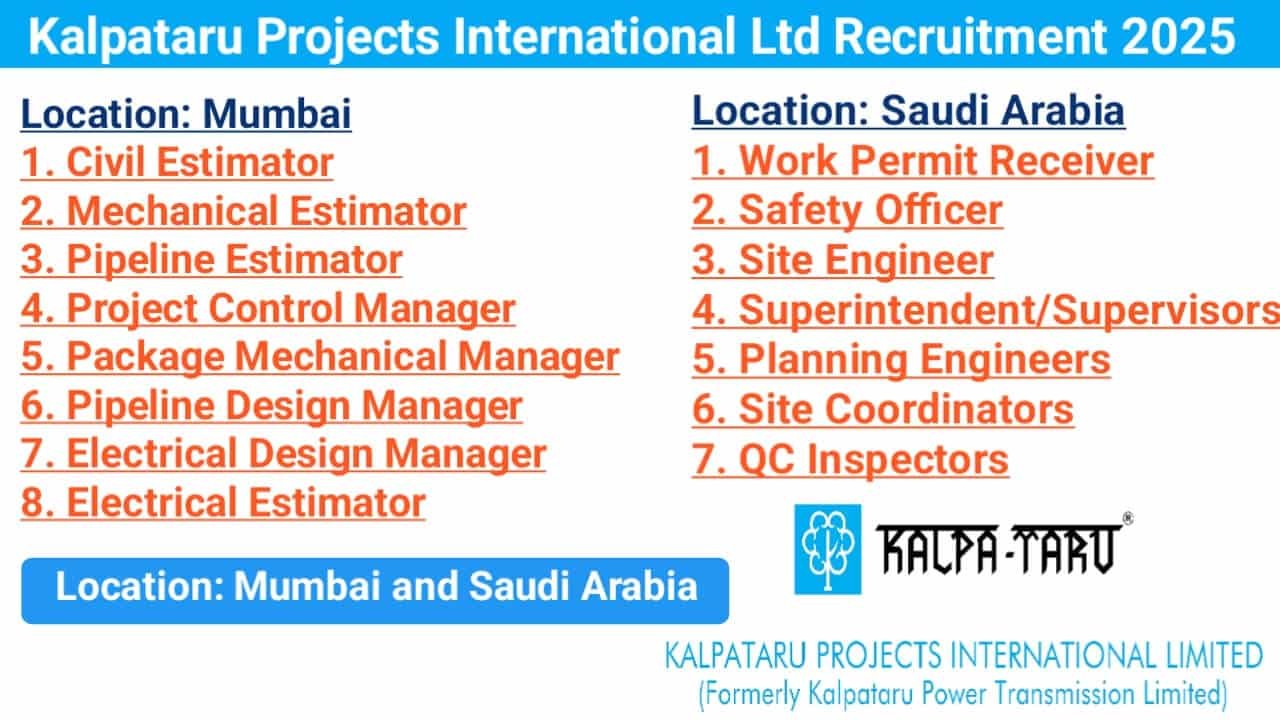 Kalpataru Projects International Ltd Hiring 2025 | Civil Estimator, Safety Officer, QC Inspectors & More | Mumbai & Saudi Arabia Locations