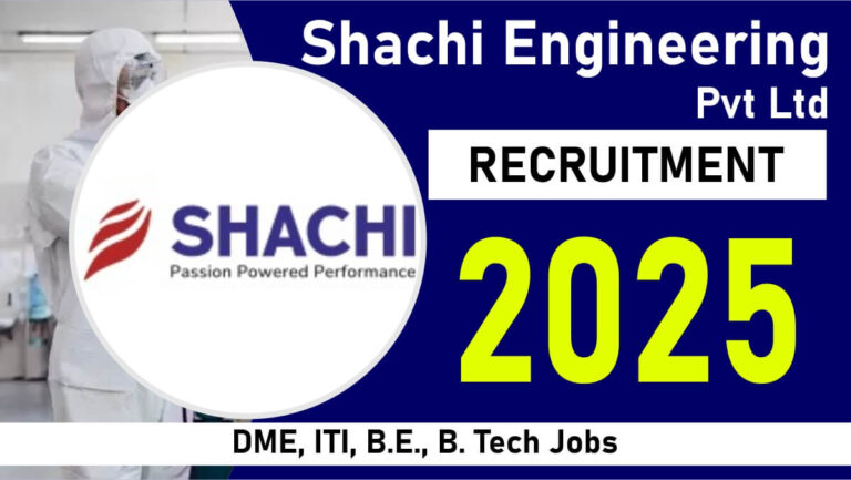 Shachi Engineering Pvt Ltd Vacancy