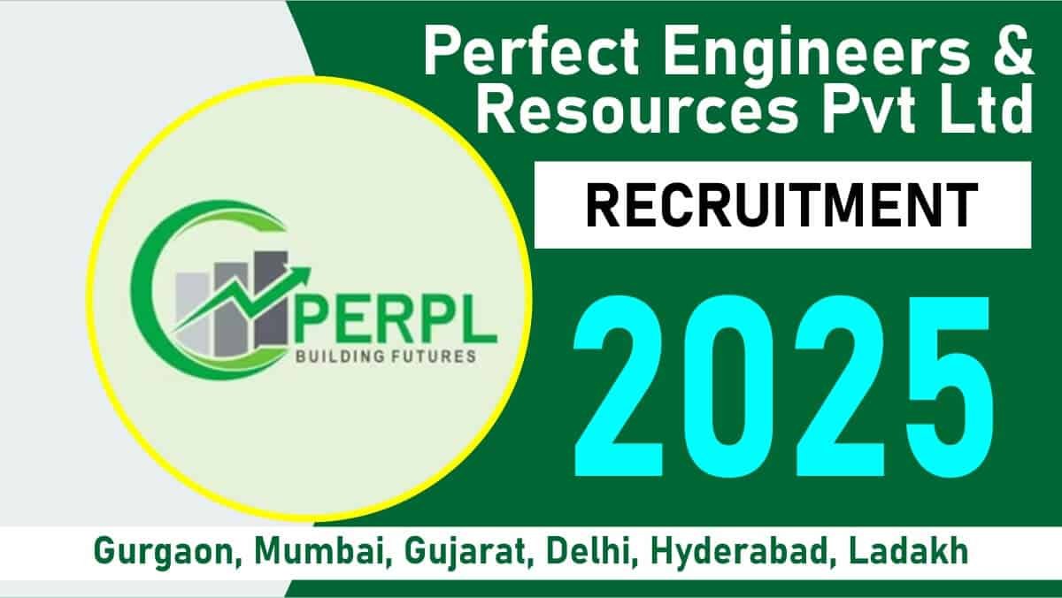 Perfect Engineers & Resources Pvt Ltd Vacancy