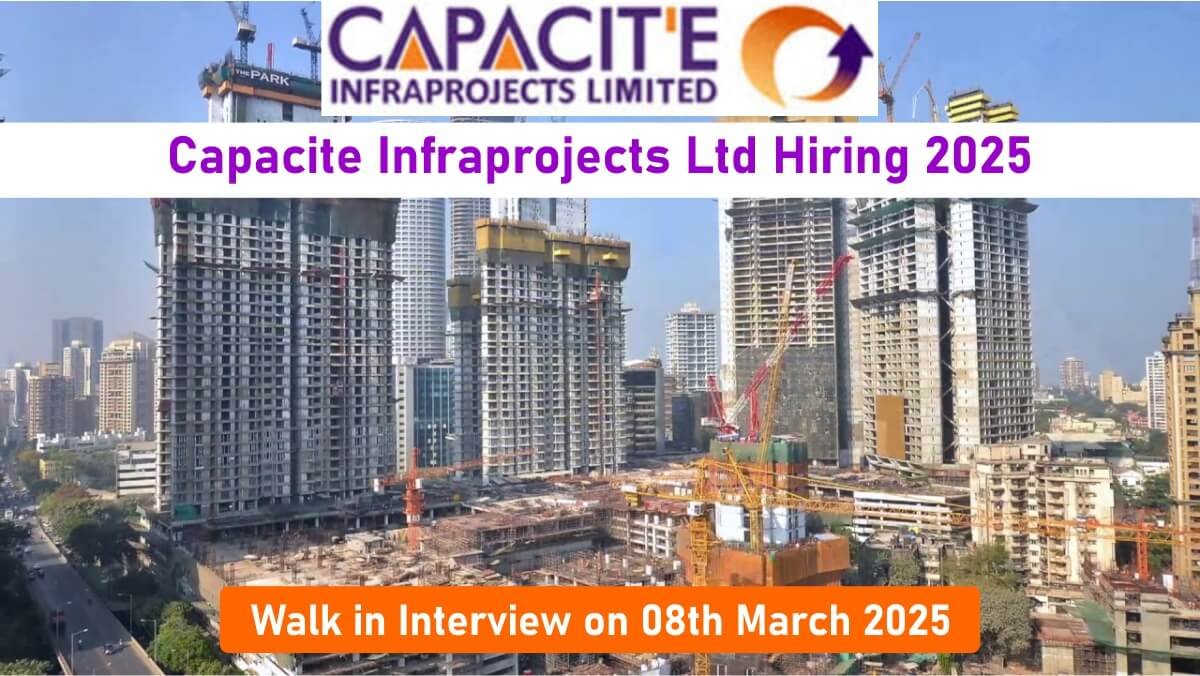 Capacite Infraprojects Ltd Hiring 2025