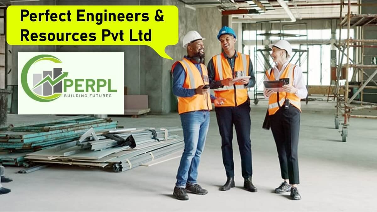 Perfect Engineers & Resources Pvt Ltd Vacancy