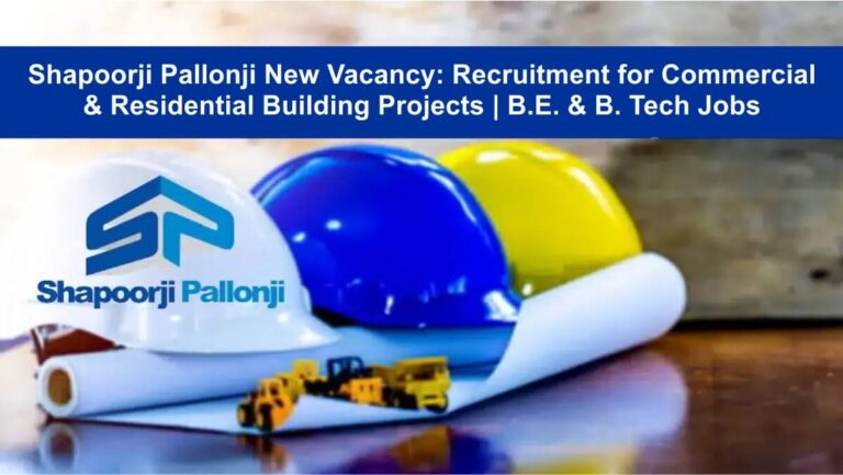 Shapoorji Pallonji New Vacancy