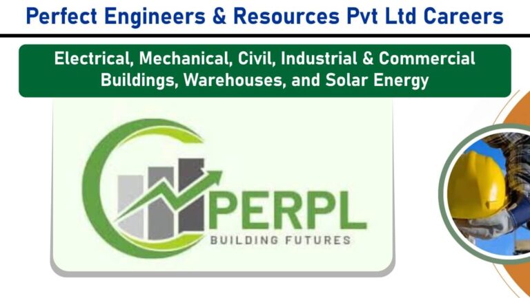 Perfect Engineers & Resources Pvt Ltd Vacancy