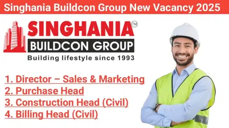 Singhania Buildcon Group Hiring 2025 | Construction Jobs In Raipur, Chhattisgarh