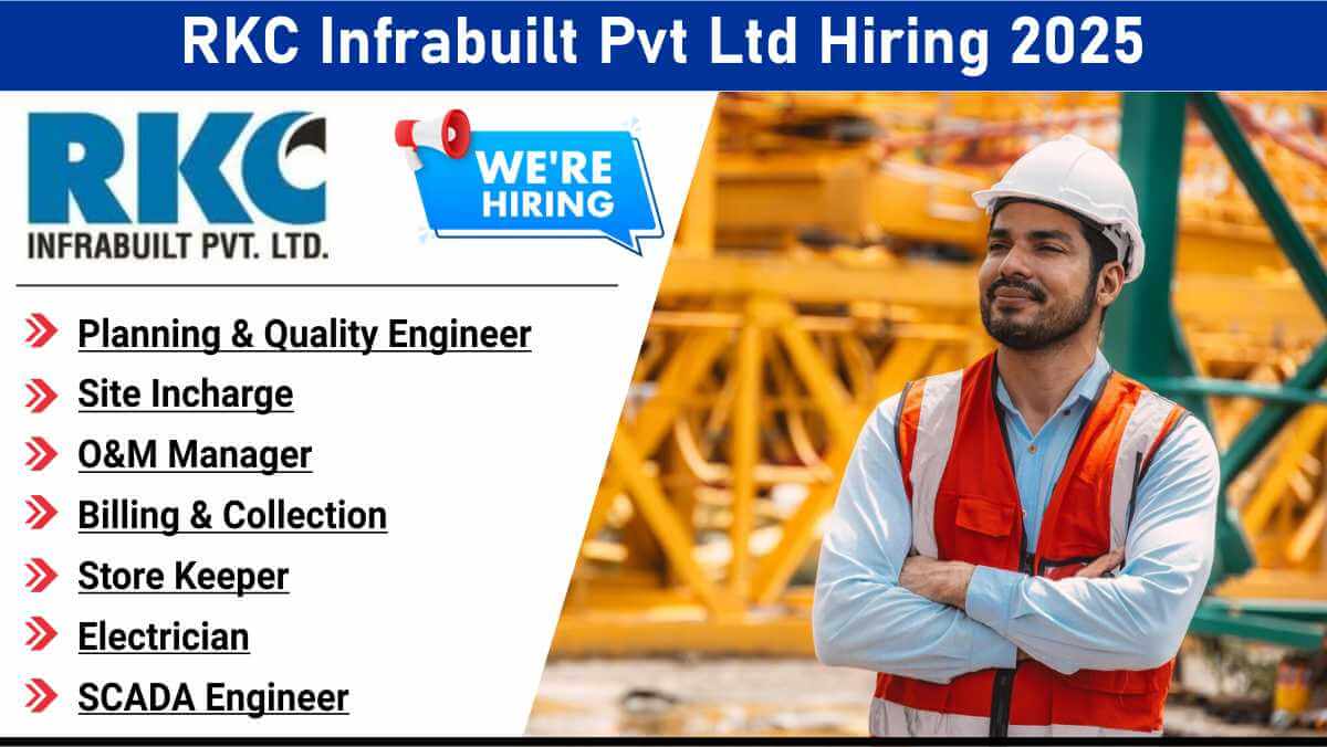 RKC Infrabuilt Pvt Ltd Hiring 2025