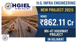 H.G. Infra Engineering New Project 2025 | Wins ₹862.11 Cr NH-47 Highway Project in Gujarat