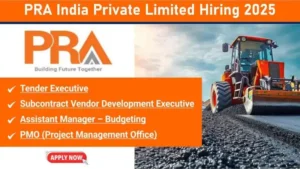 PRA India Private Limited Hiring 2026 | Tender Executive, PMO, Budgeting & Vendor Management Jobs