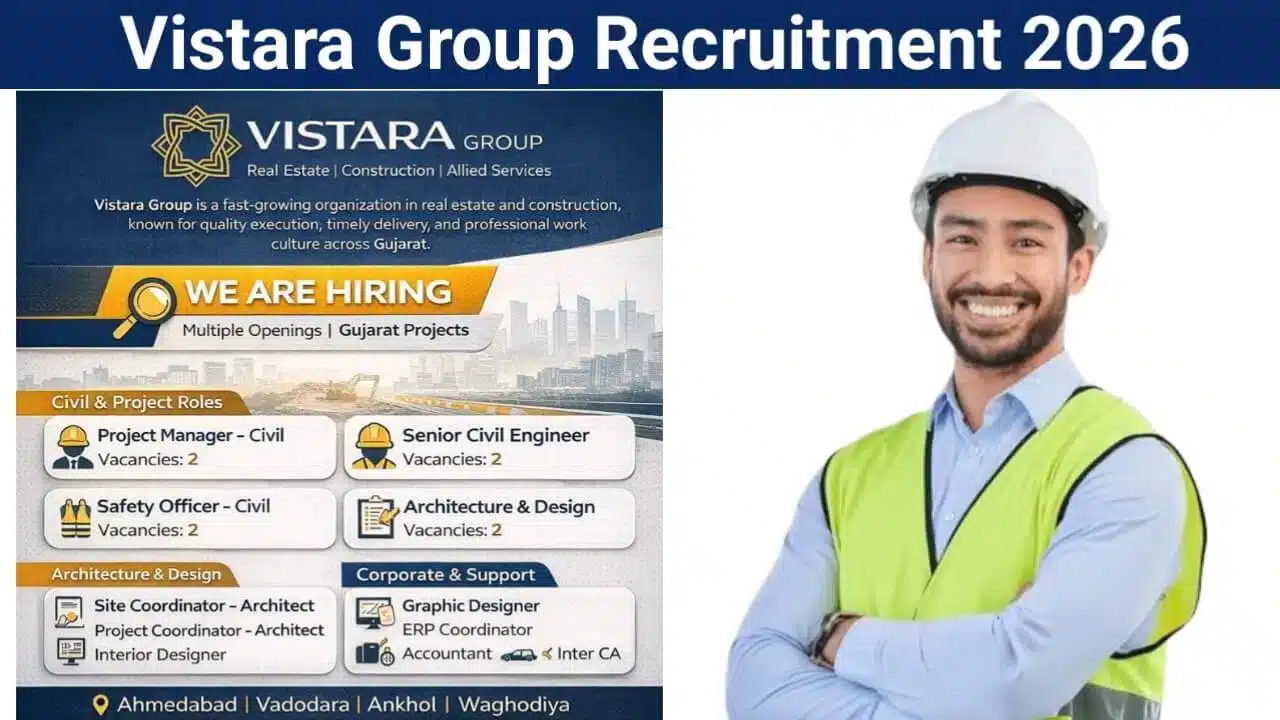 Vistara Group Recruitment 2026 | Construction Jobs In Ahmedabad