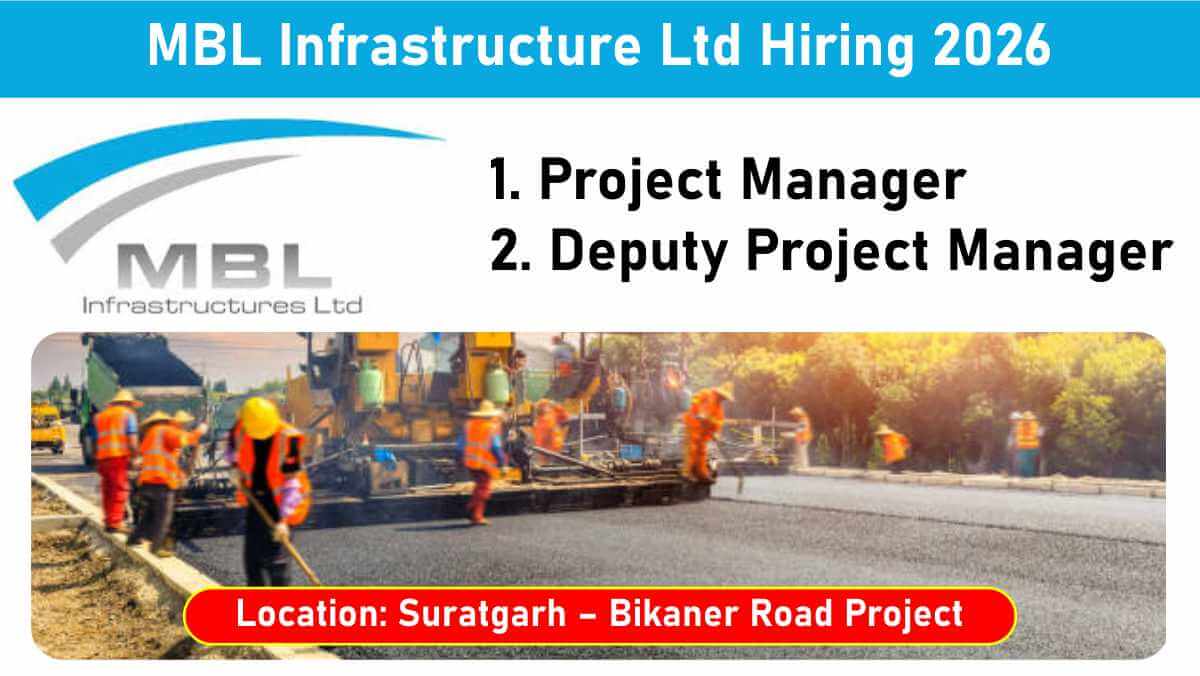 MBL Infrastructure Ltd Vacancy 2026 | Project Manager & Deputy Project Manager Jobs | Suratgarh Bikaner Road Project